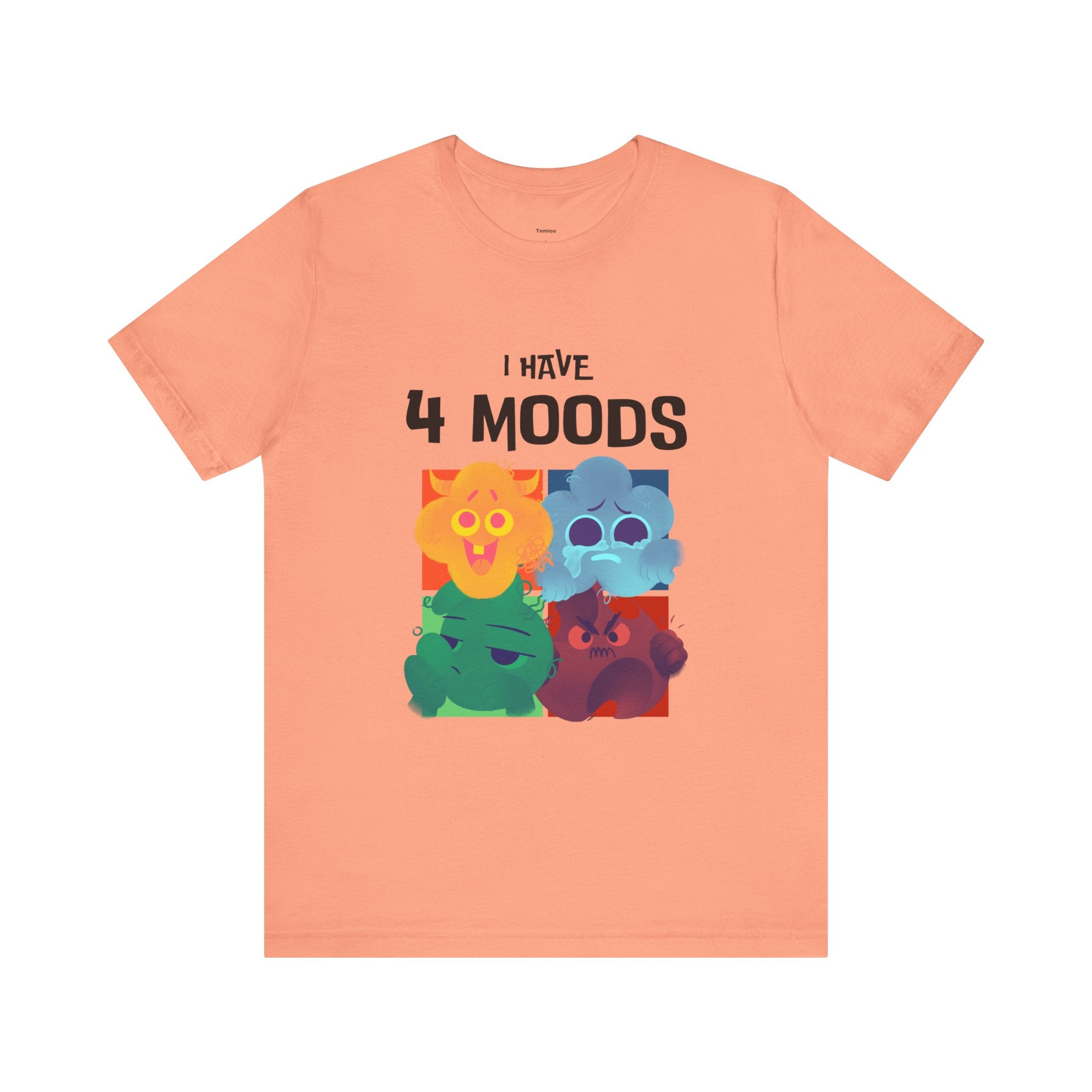 I Have 4 Moods Unisex Tee, Colorful Graphic T-Shirt, Fun Casual Tee, Birthday Gift, Mood Shirt, Everyday Wear