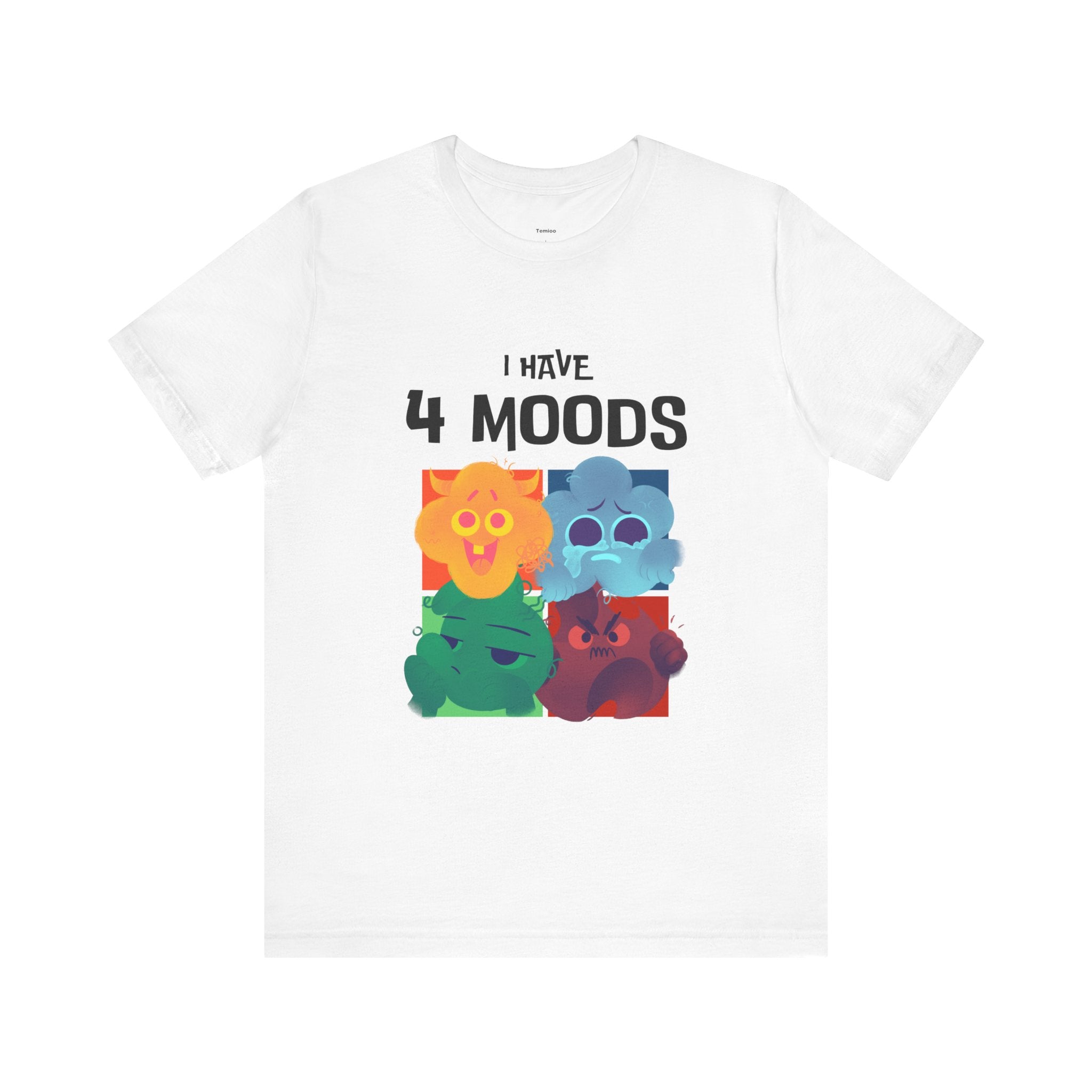 I Have 4 Moods Unisex Tee, Colorful Graphic T-Shirt, Fun Casual Tee, Birthday Gift, Mood Shirt, Everyday Wear
