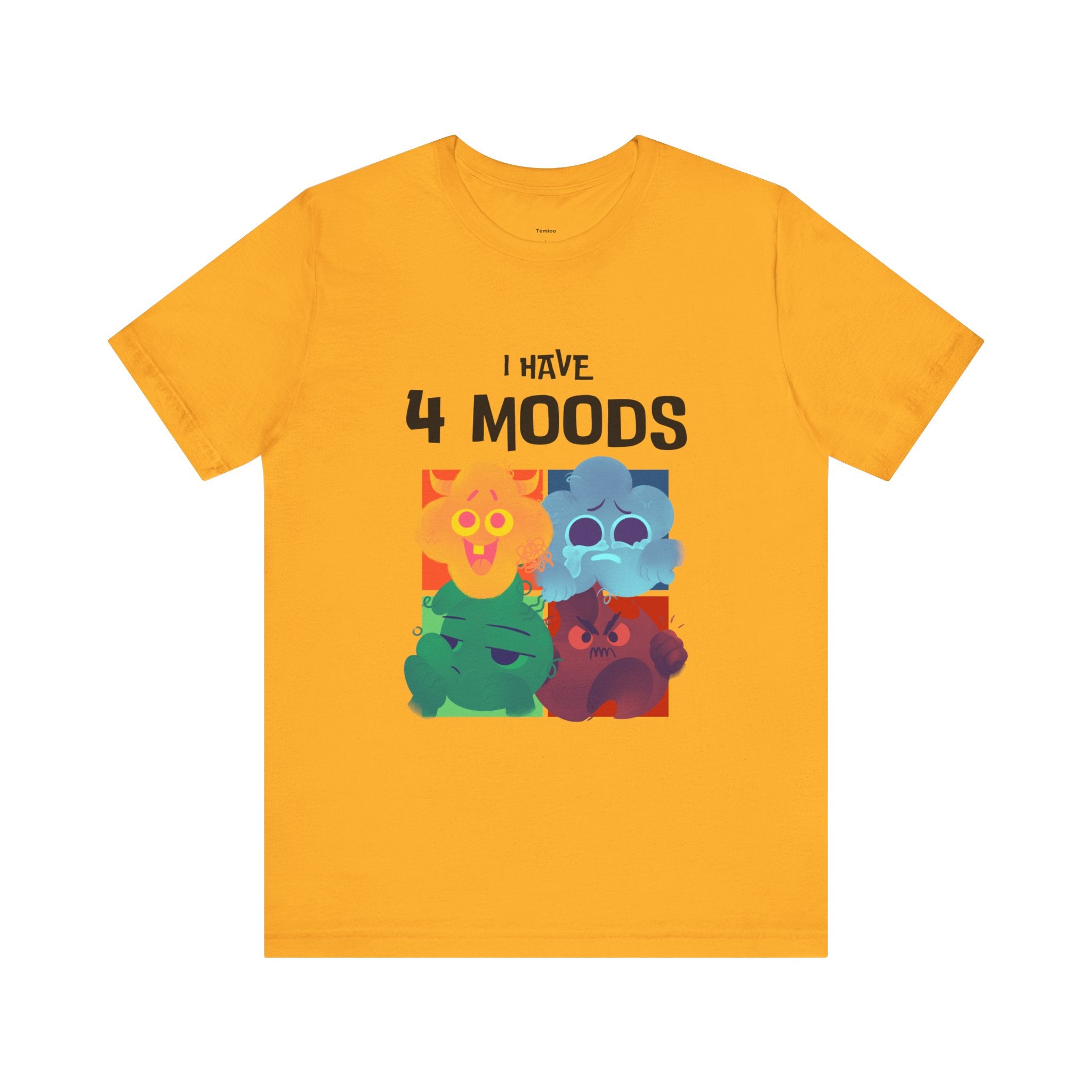I Have 4 Moods Unisex Tee, Colorful Graphic T-Shirt, Fun Casual Tee, Birthday Gift, Mood Shirt, Everyday Wear