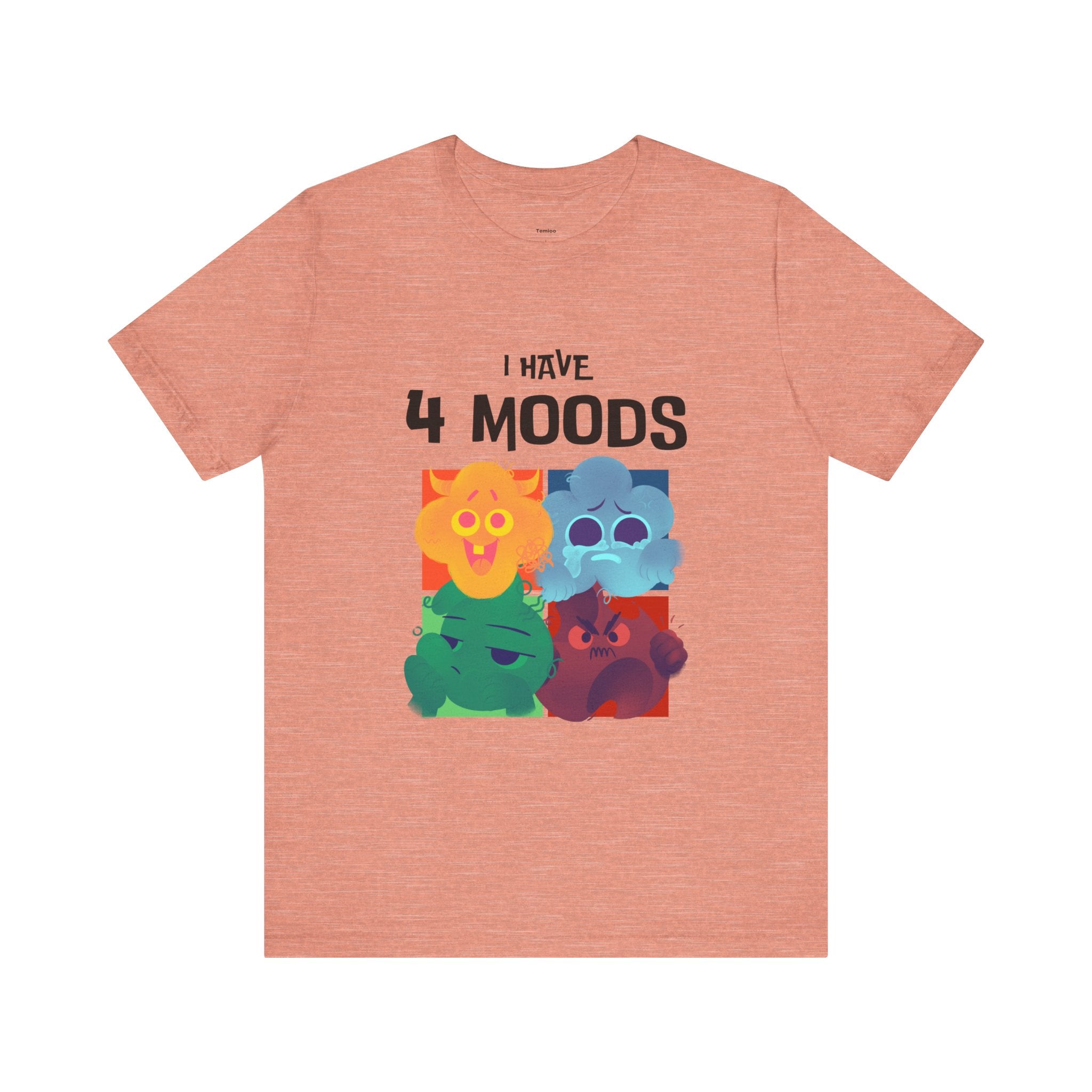 I Have 4 Moods Unisex Tee, Colorful Graphic T-Shirt, Fun Casual Tee, Birthday Gift, Mood Shirt, Everyday Wear