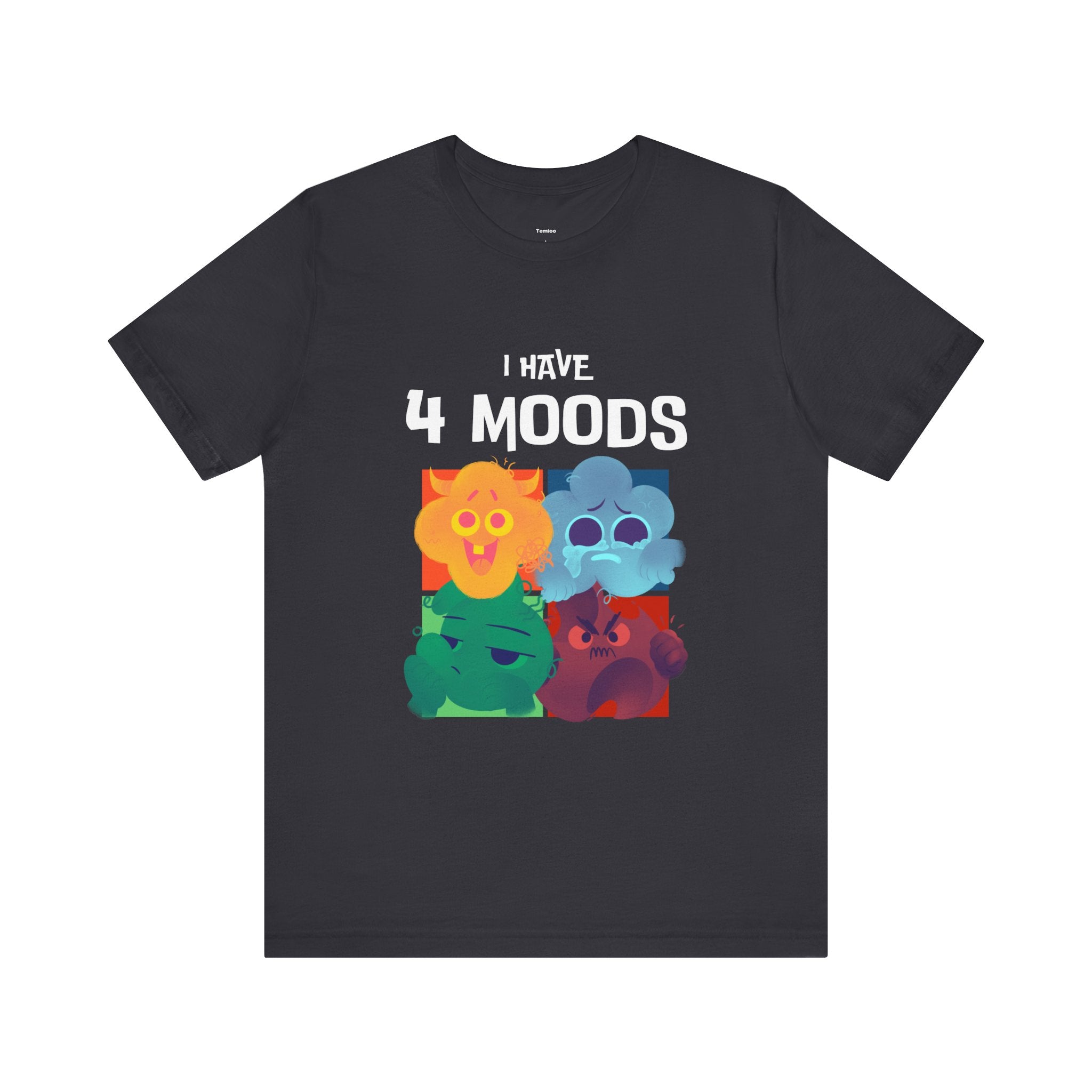 I Have 4 Moods Unisex Tee, Colorful Graphic T-Shirt, Fun Casual Tee, Birthday Gift, Mood Shirt, Everyday Wear