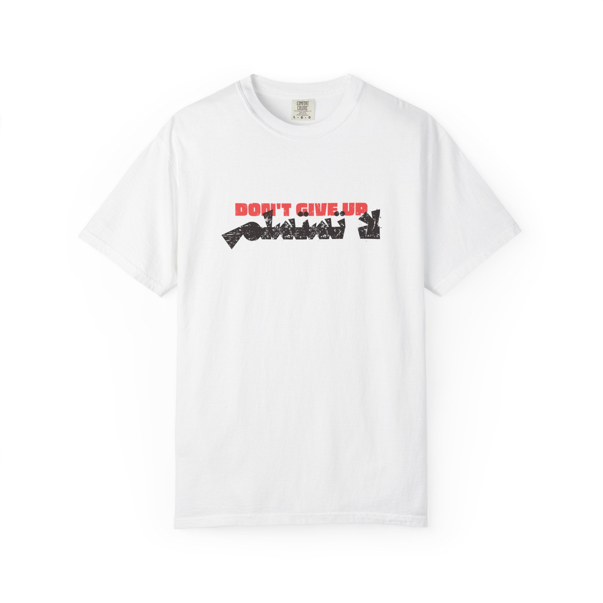 Inspirational Graphic T-Shirt - Don't Give Up, Motivational Gift, Unisex Tee, Casual Wear, Relaxed Fit, Comfortable Clothing