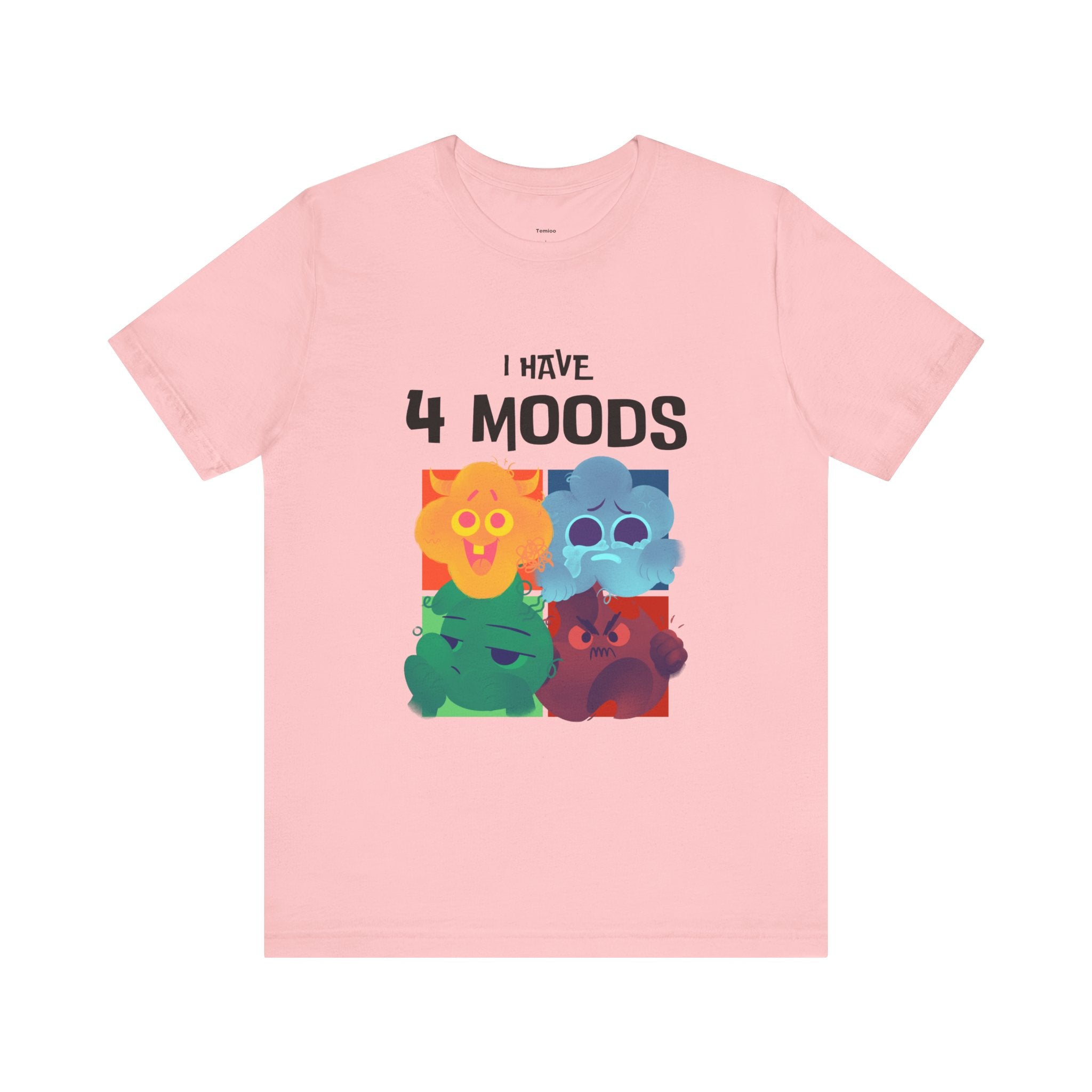 I Have 4 Moods Unisex Tee, Colorful Graphic T-Shirt, Fun Casual Tee, Birthday Gift, Mood Shirt, Everyday Wear