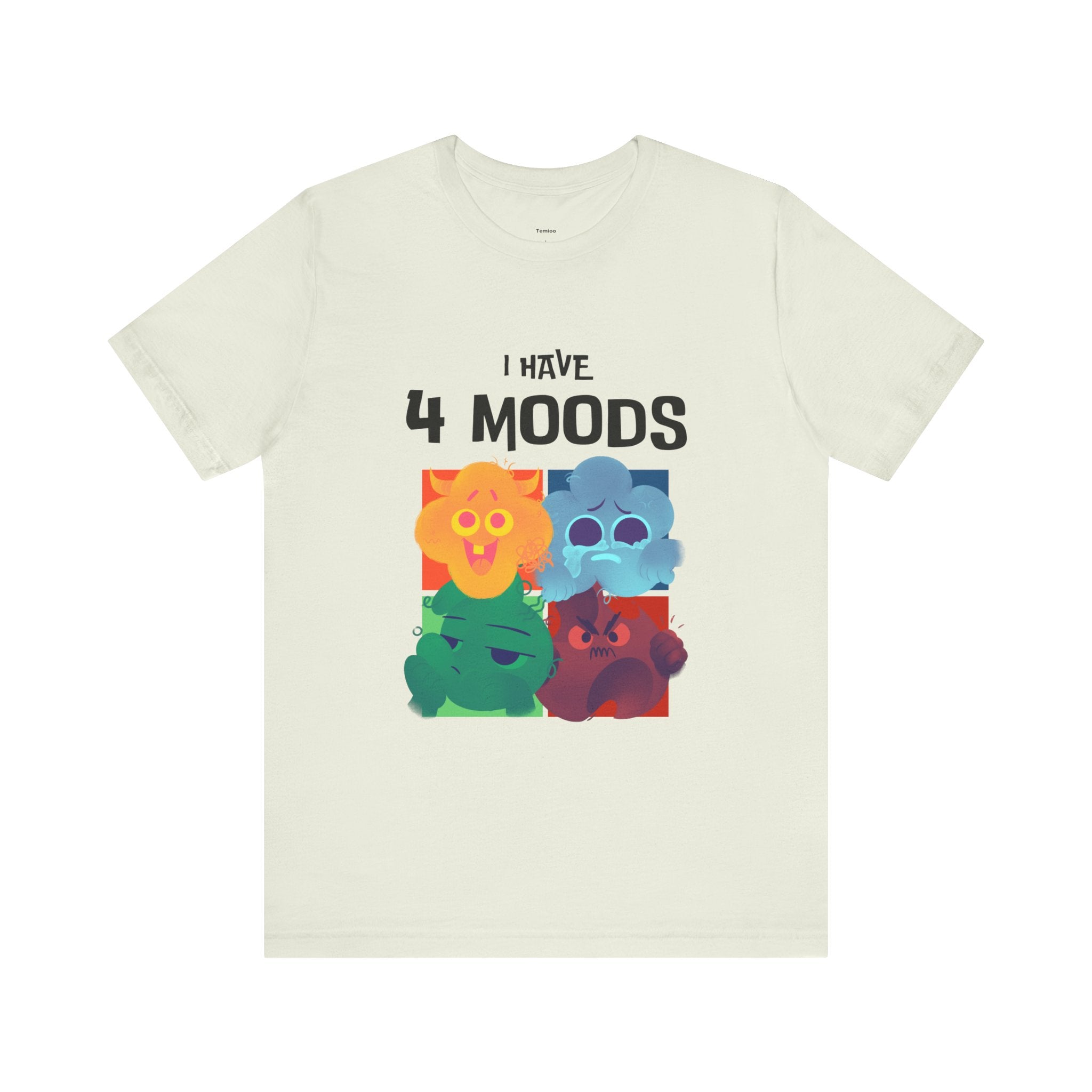 I Have 4 Moods Unisex Tee, Colorful Graphic T-Shirt, Fun Casual Tee, Birthday Gift, Mood Shirt, Everyday Wear