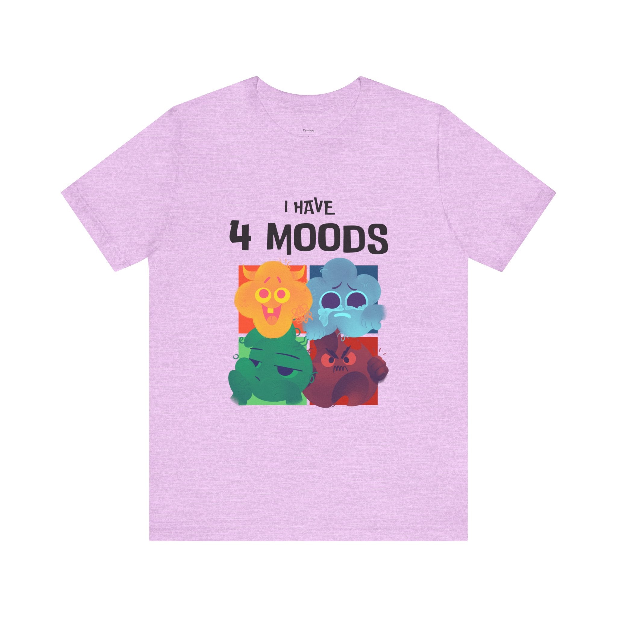 I Have 4 Moods Unisex Tee, Colorful Graphic T-Shirt, Fun Casual Tee, Birthday Gift, Mood Shirt, Everyday Wear